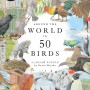 AROUND THE WORLD IN 50 BIRDS: A JIGSAW PUZZLE - 1000 PIECES